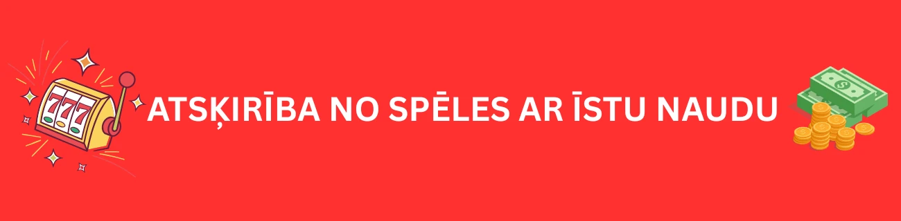 Atšķirība no spēles ar īstu naudu