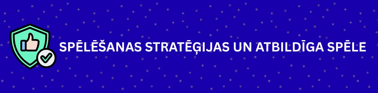 Spēlēšanas stratēģijas un atbildīga spēle