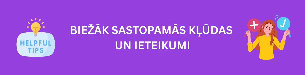 Biežāk sastopamās kļūdas un ieteikumi