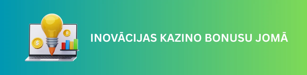 Inovācijas kazino bonusu jomā