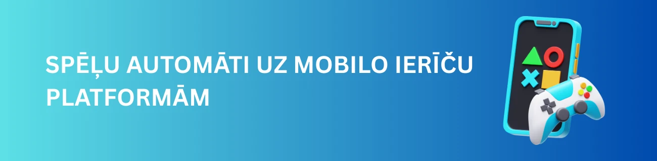 Spēļu automāti uz mobilo ierīču platformām